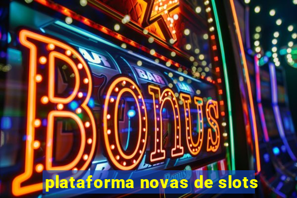 plataforma novas de slots